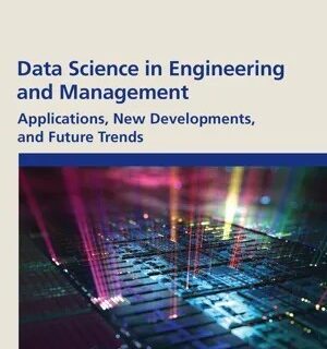 Data Science in Engineering and Management , CRC